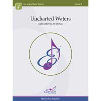 Uncharted Waters／マシュー・R・パトナム【吹奏楽輸入楽譜】